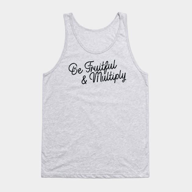 Be Fruitful & Multiply - Black Tank Top by Nomich